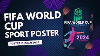 Creating an Engaging Sport Poster Design for the FIFA World Cup 2024 [upl. by Aelahc]