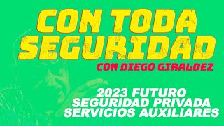 CON TODA SEGURIDAD Nº 295  FUTURO DE LOS SECTORES DE SEGURIDAD PRIVADA Y SERVICIOS AUXILIARES [upl. by Aital]