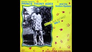 Prince Thony Adex and his Sedico System  Master Juju Guitarist vol 2 Side 1 [upl. by Aileek936]