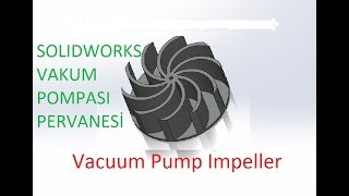 Solidworks Vacum Pompası Pervanesi [upl. by Eelano]