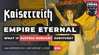 Kaiserreich Lore Documentary E06  Empire Eternal AustriaHungary Serbia Albania Romania [upl. by Reerg287]