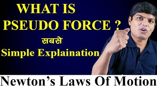 Pseudo Force in Newtons Laws for JEE amp NEET  Class 11 Physics Laws Of Motion [upl. by Moses650]