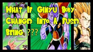 Dragon Ball Z What If Ginyu Body Changed Into A Fused Being [upl. by Lliw982]