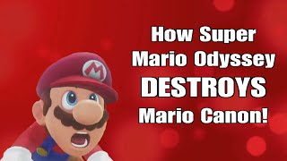 Lets Talk  How Super Mario Odyssey DESTROYS Mario Canon [upl. by Esinahs198]