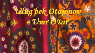 Ulugbek Otajonov  Umr otar [upl. by Carolina]