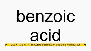 How to pronounce benzoic acid [upl. by Erica329]