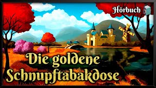 Die goldene Schnupftabakdose 🏰 Englisches Märchen zum Träumen und Einschlafen Hörbuch deutsch [upl. by Bergmans]