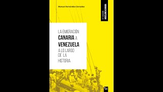 ‘La emigración canaria a Venezuela a través de la historia’ Manuel Hernández González [upl. by Carolee]