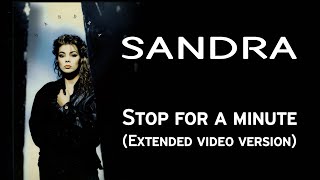 Sandra  Stop for a minute Extended video version with extra scenes [upl. by Naeloj692]