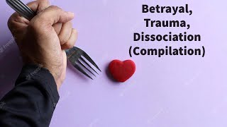 Betrayal Trauma Dissociation Roots of Cluster B Personality Disorders Compilation [upl. by Ernesto]