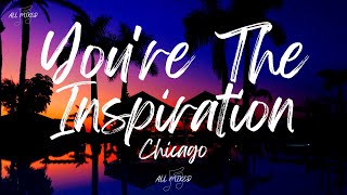 Chicago  Youre The Inspiration Lyrics [upl. by Leipzig]