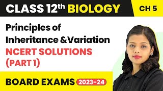 Principles of Inheritance and Variation NCERT Solutions Part 1  Class 12 Biology Ch 5 NEET 202223 [upl. by Sybyl]