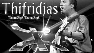 Thifridjas  ThamaZigh ThamaZigh [upl. by Lebazi95]