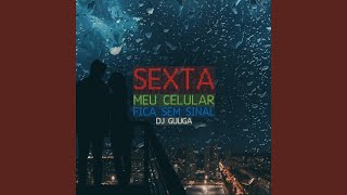 Sexta Meu Celular Fica Sem Sinal [upl. by Gerrie546]