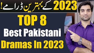 Top 8 Best Pakistani Dramas In 2023  HAR PAL GEO  HUM TV  ARY DIGITAL  MR NOMAN ALEEM [upl. by Ycnaf]