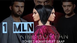 SOHBET JUMAYEW FT SAAP KIMI SOYYAN [upl. by Steffen]