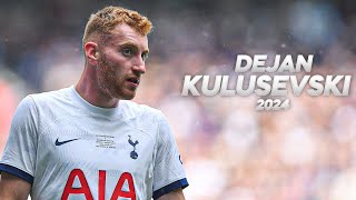 Dejan Kulusevski  Full Season Show  2024ᴴᴰ [upl. by Carolee]