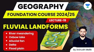 L19  Fluvial landforms River MeanderingOxbow LakeAlluvial FanDelta Riverine Island Flood Plain [upl. by Torres]