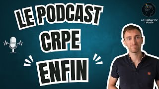 CRPE  LE PODCAST  ENFIN [upl. by Annah]