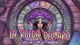 La Rueda del Año ✨ ¿En qué consiste y cuáles son sus celebraciones I Wicca pagano [upl. by Nakasuji]