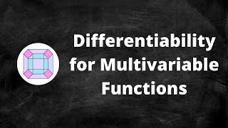 Differentiability for Multivariable Functions [upl. by Ana29]