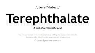 Terephthalate pronunciation and definition [upl. by Bleier363]