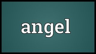 Angel Meaning [upl. by Enelad161]