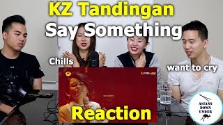 KZ Tandingan  Say Something  Reaction Video  Aussie Asians 谭定安 单曲纯享《歌手2018》第7期 Singer 2018 歌手官方频道 [upl. by Kev]