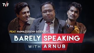 Barely Speaking with Arnub  Nawazuddin Siddiqui [upl. by Snowber]