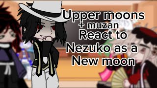 Upper moons  muzan react to nezuko as a new moon [upl. by Anialahs]