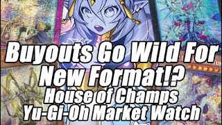 BUYOUTS GO WILD FOR THE NEW FORMAT House of Champs YuGiOh Market Watch [upl. by Ohare]