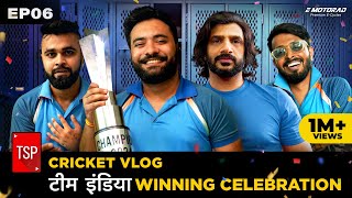 Cricket Vlog E06 Team India Winning Celebration ft Pratish Mehta Shivankit Parihar  TSP [upl. by Swagerty830]