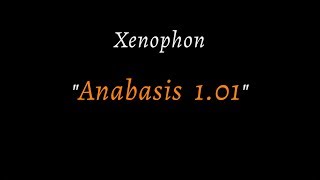 Xenophon Anabasis 11 spoken reconstructed ancient Greek [upl. by Hewes]