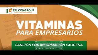 Ahorre hasta el 95 de la sanción por Exógena ejercicio práctico  VITAMINAS EMPRESARIALES [upl. by Asilak]