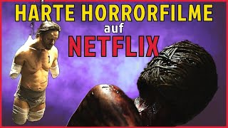 Die härtesten HORRORFILME auf NETFLIX  Gewalt Ekel und Brutalität zum Streamen [upl. by Christos]