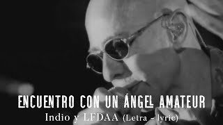 Encuentro con un ángel amateur  Indio Solari y Los Fundamentalistas LFDAA LETRA  LYRIC [upl. by Lledyr]