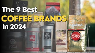 The 9 Best COFFEE BRANDS In 2024 [upl. by Derril561]