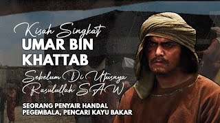 Mengenal Kehidupan Umar Bin Khattab RA Sebelum Diutusnya Nabi Muhammad [upl. by Notxarb]