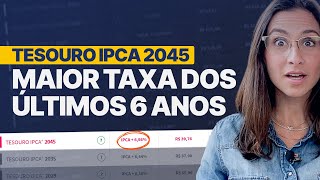 IPCA  656 RECORDE histórico nas taxas do Tesouro IPCA 2045 É hora de ir às compras [upl. by Eladnar259]