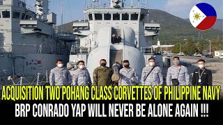 ACQUISITION TWO POHANG CLASS CORVETTES OF PHILIPPINE NAVY BRP CONRADO YAP WILL NEVER BE ALONE AGAIN [upl. by Bluhm]