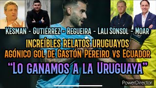 CONMOVEDOR RELATO de KESMAN LALI MOAR y GUTIÉRREZ al Gol Agónico de Pereiro a Ecuador 🎧 [upl. by Erland]