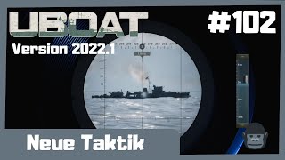 Neue Taktik 102  U48 Schwarzer Kater  ⚓UBOAT ⚓  Version 20221  Lets play 2023 [upl. by Drake]