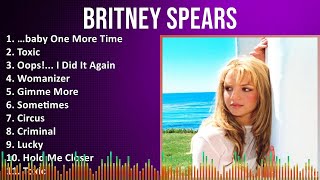 Britney Spears 2024 MIX Playlist  …baby One More Time Toxic Oops I Did It Again Womanizer [upl. by Aryamo913]