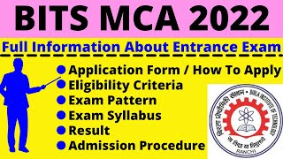 All About BITS MCA 2022Notification Dates Application Eligibility Pattern Syllabus Admit Card [upl. by Derraj]