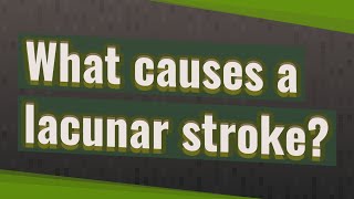 What causes a lacunar stroke [upl. by Goodill288]