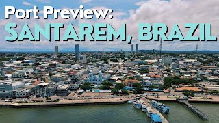 A Quick Introduction to the Santarem Brazil Cruise Port [upl. by Erin]