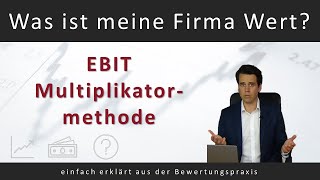 Was ist mein Unternehmen wert Bsp Unternehmensbewertung für den Mittelstand mit EBITMultiplikator [upl. by Noterb]