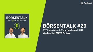 Börsentalk 20  ETF Liquidation amp Verschmelzung I ISINWechsel bei FREYR Battery [upl. by Styles]