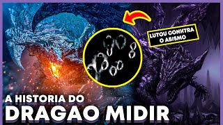 Conheça a HISTÓRIA de MIDIR o Dragão que lutou milhares de anos contra o ABISMO  DARK SOULS LORE [upl. by Eimarrej938]