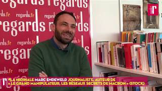 Marc Endeweld  « Macron a une proximité inquiétante avec des gens dans le viseur de la justice » [upl. by Fillander]